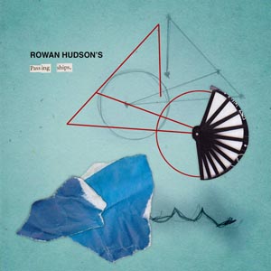 Rowan Hudson Passing Ships album